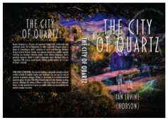 The City of Quartz is Book 1 of the Songs of the Interstitium Series and Transmedia Project